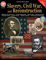 Slavery, Civil War, and Reconstruction, Grades 6 - 12 - Cindy Barden