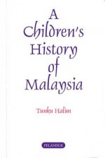 A children's history of Malaysia - Tunku Halim