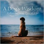 A Dog's Wisdom: A Heartwarming View of Life - Margaret H. Bonham