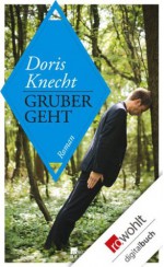 Gruber geht (German Edition) - Doris Knecht