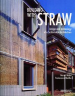 Building with Straw - Gernot Minke, Princeton Architectural Press, Friedemann Mahlke