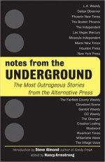 Notes from the Underground: The Most Outrageous Stories from the Alternative Press - Nancy Armstrong, Steve Almond