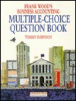 Frank Wood's Business Accounting Multiple Choice Question Book - Tommy Robinson