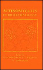 Actinomycetes in Biotechnology - Michael Goodfellow