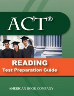 ACT Reading Test Preparation Guide - Rob Hunter, Jason Kirk, Zuzana Urbanek