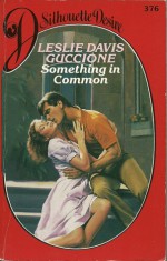 Something In Common (Silhouette Desire, #376) - Leslie Davis Guccione