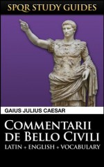 Caesar: The Civil War in Latin + English (SPQR Study Guides) - Gaius Julius Caesar, Paul Hudson