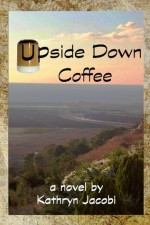 Upside-Down Coffee - Kathryn Jacobi