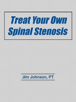 Treat Your Own Spinal Stenosis - Jim Johnson