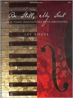 Be Still, My Soul: Solo Piano Meditations - Jay Rouse