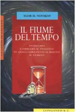 Il Fiume Del Tempo - Igor D. Novikov, Libero Sosio