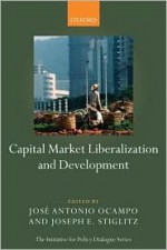 Capital Market Liberalization And Development - Joseph E. Stiglitz