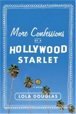 More Confessions of a Hollywood Starlet - Lola Douglas