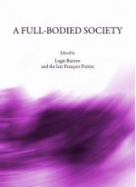 A Full-Bodied Society - Logie Barrow, Francois Poirier