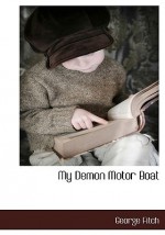 My Demon Motor Boat - George Fitch