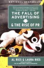 The Fall of Advertising and the Rise of PR - Al Ries, Laura Ries