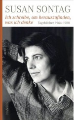 Ich schreibe, um herauszufinden, was ich denke: Tagebücher 1964-1980 (German Edition) - Susan Sontag, Rieff David, Kathrin Razum