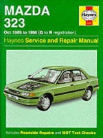 Mazda 323 (89 98) Service And Repair Manual (Haynes Service And Repair Manuals) - Louis Ledoux