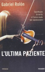 L'ultima paziente - Gabriel Rolón, Mariana E. Califano