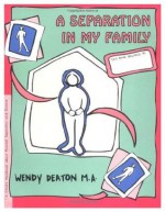 A Separation in My Family: A Child's Workbook About Parental Separation & Divorce. - Wendy Deaton