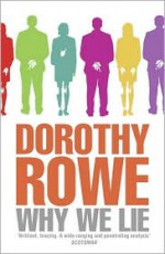 Why We Lie - Dorothy Rowe