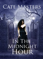 In the Midnight Hour - Cate Masters