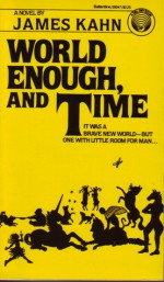 World Enough & Time - James Kahn