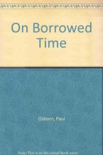 On Borrowed Time. - from the novel by L.E. Watkin Paul Osborn, Paul Osborn