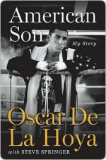 American Son - Oscar De La Hoya, Steve Springer