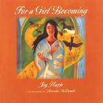 For a Girl Becoming - Joy Harjo, Mercedes McDonald