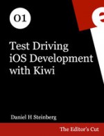 Test Driving iOS Development with Kiwi - Daniel H. Steinberg