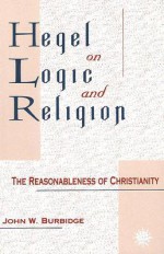 Hegel on Logic and Religion: The Reasonableness of Christianity (Suny Series in Hegelian Studies) - John W. Burbidge