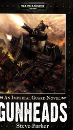 Gunheads (Warhammer 40000) - Steve Parker