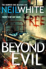 Beyond Evil - Neil White