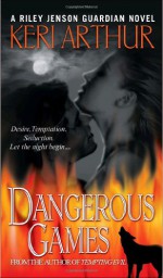 Dangerous Games - Keri Arthur