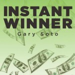 Instant Winner - Gary Soto