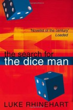 The Search for the Dice Man - Luke Rhinehart, Greer Wyrtzen