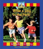 What a Day in the Park! - Mary Elizabeth Salzmann