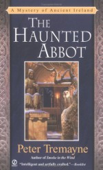 The Haunted Abbot - Peter Tremayne