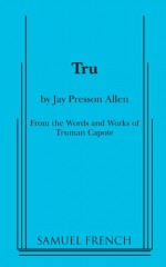 Tru - Truman Capote, Jay Presson Allen