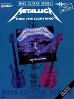 Metallica: Ride the Lightning: Bass Guitar and Vocal (Play It Like It Is) - Jon Chappell