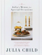 Julia's Menus for Special Occasions - Julia Child