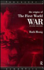 The Origins of the First World War - Ruth Henig