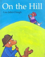 On the Hill - Lisa Jahn-Clough