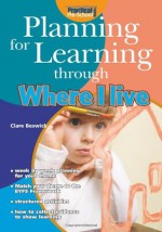 Planning for Learning Through Where I Live - Rachel Sparks Linfield, Cathy Hughes