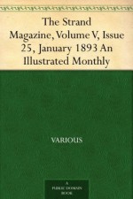 The Strand Magazine, Volume V, Issue 25, January 1893 An Illustrated Monthly - Various, George Newnes