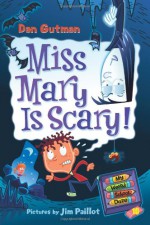 Miss Mary Is Scary! - Dan Gutman, Jim Paillot