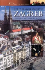 Zagreb: A Cultural and Literary History - Celia Hawkesworth