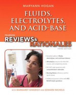 Pearson Reviews & Rationales: Fluids, Electrolytes, & Acid-Base Balance with Nursing Reviews & Rationales - Mary Ann Hogan, Hogan