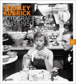 Stanley Kubrick: Fotografie 1945-1950: Un narratore della condizione umana - Rainer Crone, Claudia Beltramo Ceppi, Letizia Moratti, Massimiliano Finazzer Flory